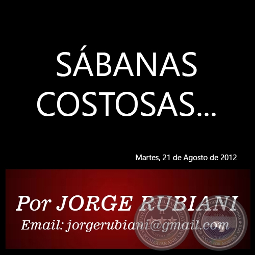SBANAS COSTOSAS... - Por JORGE RUBIANI - Martes, 21 de Agosto de 2012